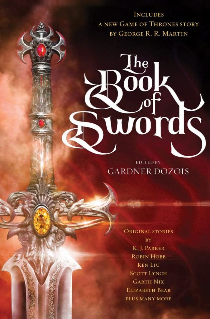 The Book of Swords (Anthologie)
Hardcover, Bantam Verlag
Erschienen am 10. Oktober 2017