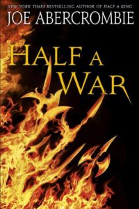 Joe Sbercrombie: Half a War
US-Hardcoverausgabe
Del Rey (Juli 2015) Half A War