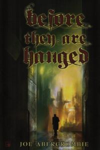 Before They Are Hanged Subterranean Press (2011) Before They Are Hanged