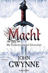 John Gwynne: Macht
(Die Getreuen und die Gefallenen 1)
Blanvalet, 2017 Macht