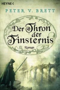 Peter V. Brett: Der Thron der Finsternis
Dt. Taschenbuchausgabe
Heyne Verlag (ET: 08.09.2015) Der Thron der Finsternis