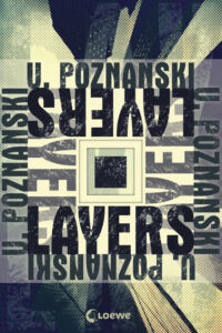 Ursula Poznanski: Layers
Broschierte Ausgabe
Loewe Verlag (2015) Layers