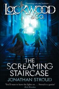 Jonathan Stroud: The Screaming Staircase
UK-Hardcover/Paperback
Doubleday (2013) The Screaming Staircase