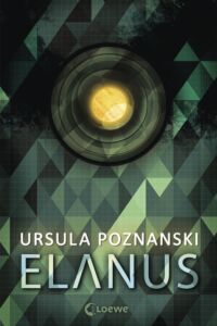 Ursula Poznanski: Elanus
Broschierte Ausgabe
Loewe Verlag (2016) Elanus