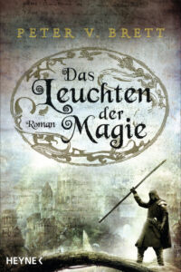 Peter V. Brett: Das Leuchten der Magie
Broschierte dt. Ausgabe
Heyne Verlag, 2017 Das Leuchten der Magie