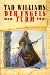 Tad Williams: Der Engelsturm
Alte dt. Hardcoverausgabe
S. Fischer Verlag (1994) Der Engelsturm