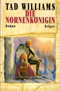 Tad Williams: Die Nornenkönigin
Alte Hardcoverausgabe
S. Fischer Verlag (1994) Die Nornenkönigin