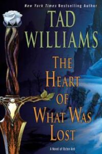 Tad Williams: The Heart of What Was Lost
US-Hardcover
Hodder & Stoughton (2017) The Heart of what was Lost