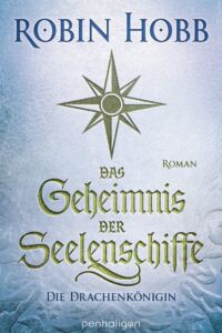 Das Geheimnis der Seelenschiffe, Die Drachenkoenigin von Robin Hobb Das Geheimnis der Seelenschiffe (Die Drachenkönigin)