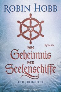 Das Geheimnis der SeelenschiffeDer Freibeuter von Robin Hobb Das Geheimnis der Seelenschiffe (Die Freibeuter)