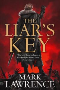 Mark Lawrence: The Liar's Key
UK-Hardcoverausgabe
Voyager, Juni 205 The Liar's Key