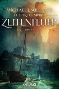 Michael J. Sullivan: Zeitenfeuer
Taschenbuchausgabe
Knaur Verlag, 2018 Zeitenfeuer