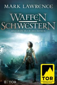 Mark Lawrence: Waffenschwestern
Broschierte Ausgabe
Fischer/Tor, 2018 Waffenschwestern