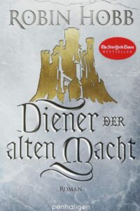 Robin Hobb: Diener der alten Macht
Broschierte Ausgabe
Penhaligon Verlag, 2018 Diener der alten Macht