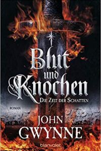 John Gwynne: Blut und Knochen - Die Zeit der Schatten, Broschierte Ausgabe, Blanvalet Verlag, 2019 Die Zeit der Schatten