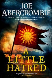 Joe Abercrombie: A Little Hatred
UK-Hardcover, Gollancz, 20.09.2019 A Little Hatred
