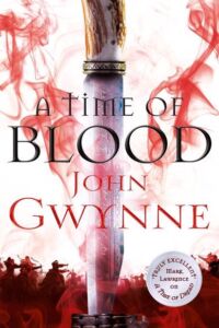 John Gwynne: A Time of Blood
UK-Hardcover,
Macmillan, 2019 A Time of Blood
