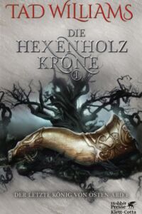 Tad Williams: Die Hexenholzkrone (Band 1)
Hardcover, Klett-Cotta, 2017 Die Hexenholzkrone 1