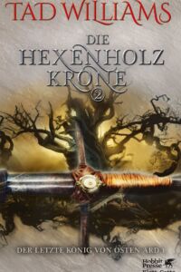 Tad Williams: Die Hexenholzkrone (Band 2)
Hardcover, Klett-Cotta, 2017 Die Hexenholzkrone 2