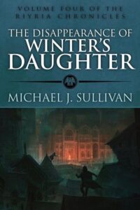 Michael J. Sullivan: The Disappearance of Winter's Daughter, Paperback The Disappearance of Winter's Daughter