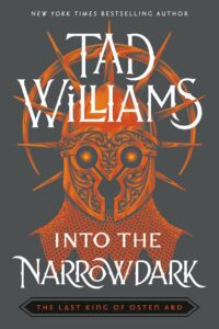 Tad Williams: Into the Narrowdark
US-Hardcover,
DAW Books, 2022 Into the Narrowdark