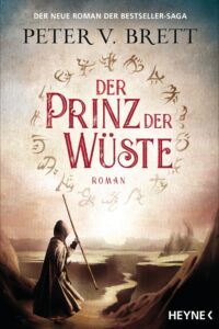 Peter V. Brett: Der Prinz der Wüste, broschierte Ausgabe, Heyne Verlag, 2021 Der Prinz der Wüste